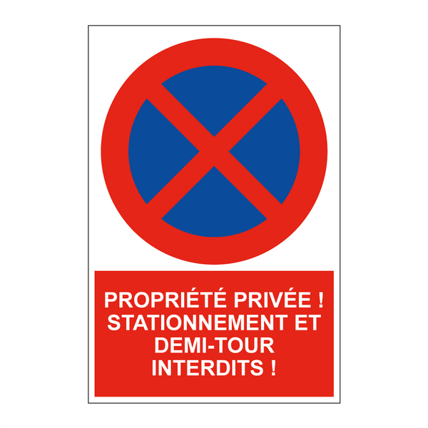 Propriété privée ! Stationnement et demi-tour interdits !