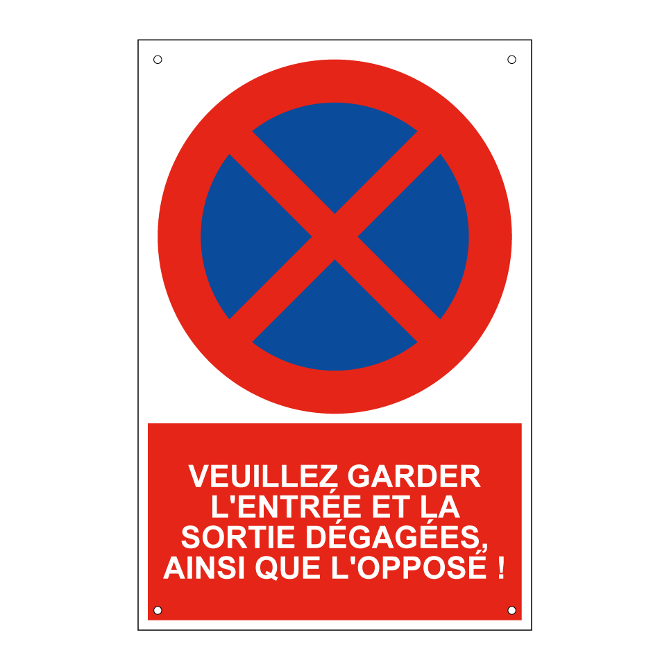Veuillez garder l'entrée et la sortie dégagées, ainsi que l'opposé !
