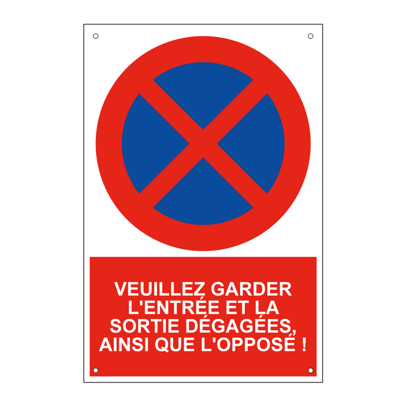 Veuillez garder l'entrée et la sortie dégagées, ainsi que l'opposé !
