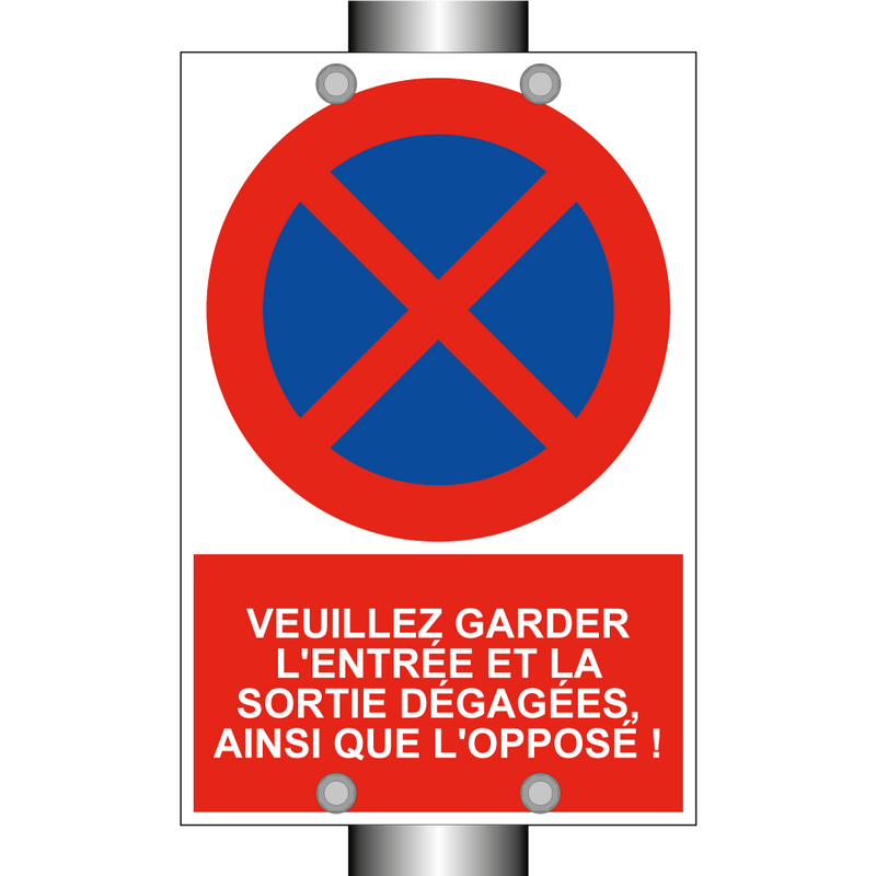 Veuillez garder l'entrée et la sortie dégagées, ainsi que l'opposé !