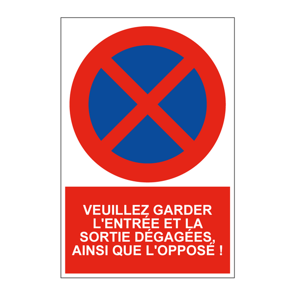 Veuillez garder l'entrée et la sortie dégagées, ainsi que l'opposé !
