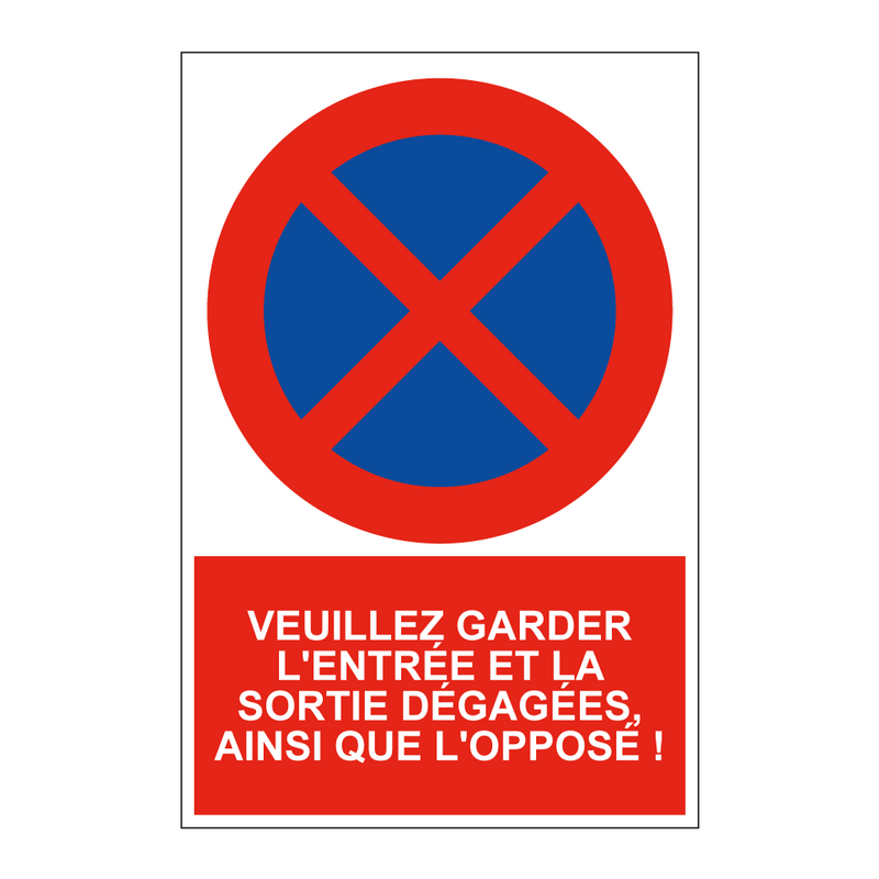 Veuillez garder l'entrée et la sortie dégagées, ainsi que l'opposé !