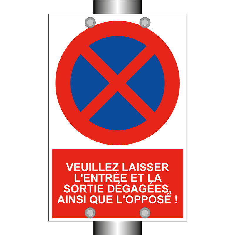 Veuillez laisser l'entrée et la sortie dégagées, ainsi que l'opposé !