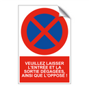 Veuillez laisser l'entrée et la sortie dégagées, ainsi que l'opposé !