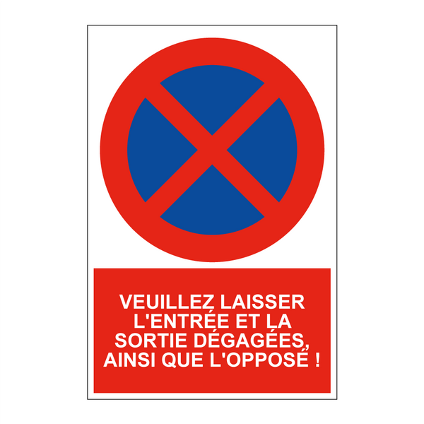 Veuillez laisser l'entrée et la sortie dégagées, ainsi que l'opposé !
