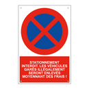 Stationnement interdit. Les véhicules garés illégalement seront enlevés moyennant des frais !
