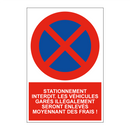 Stationnement interdit. Les véhicules garés illégalement seront enlevés moyennant des frais !