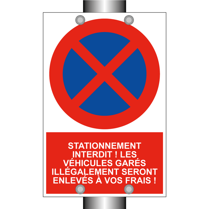 Stationnement interdit ! Les véhicules garés illégalement seront enlevés à vos frais !