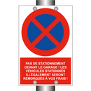Pas de stationnement devant le garage ! Les véhicules stationnés illégalement seront remorqués à vos frais !