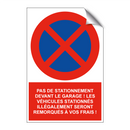 Pas de stationnement devant le garage ! Les véhicules stationnés illégalement seront remorqués à vos frais !