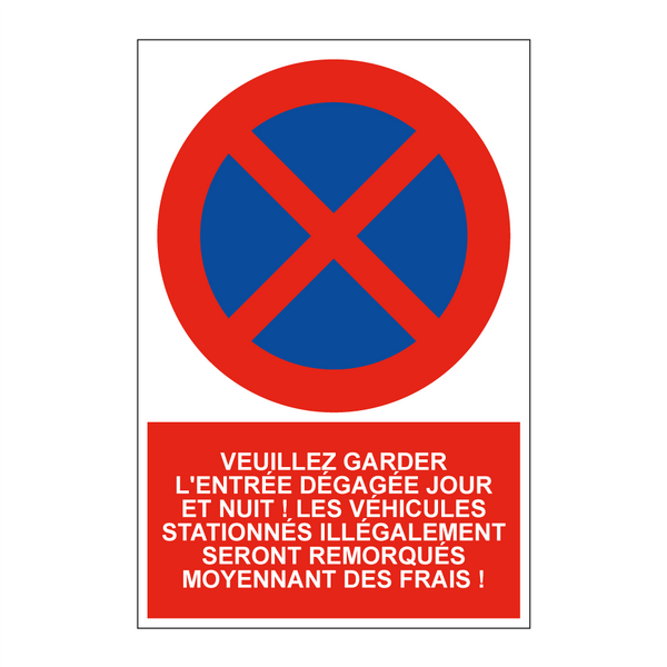 Veuillez garder l'entrée dégagée jour et nuit ! Les véhicules stationnés illégalement seront remorqués moyennant des frais !