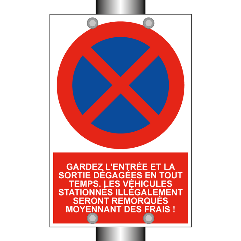 Gardez l'entrée et la sortie dégagées en tout temps. Les véhicules stationnés illégalement seront remorqués moyennant des frais !