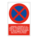 Garder l'entrée et la sortie dégagées en tout temps, y compris en face ! Les véhicules stationnés illégalement seront enlevés à vos frais !