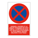Garder l'entrée et la sortie dégagées en tout temps, y compris en face ! Les véhicules stationnés illégalement seront enlevés à vos frais !