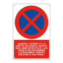 Garder l'entrée et la sortie dégagées jour et nuit, ainsi qu'en face ! Les véhicules stationnés illégalement seront enlevés à vos frais !