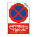 Garder l'entrée et la sortie dégagées jour et nuit, ainsi qu'en face ! Les véhicules stationnés illégalement seront enlevés à vos frais !