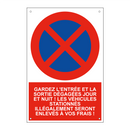 Gardez l'entrée et la sortie dégagées jour et nuit ! Les véhicules stationnés illégalement seront enlevés à vos frais !