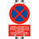 Gardez l'entrée et la sortie dégagées jour et nuit ! Les véhicules stationnés illégalement seront enlevés à vos frais !