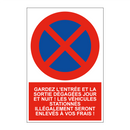 Gardez l'entrée et la sortie dégagées jour et nuit ! Les véhicules stationnés illégalement seront enlevés à vos frais !