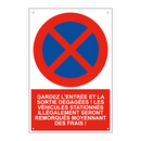 Gardez l'entrée et la sortie dégagées ! Les véhicules stationnés illégalement seront remorqués moyennant des frais !