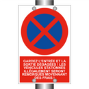 Gardez l'entrée et la sortie dégagées ! Les véhicules stationnés illégalement seront remorqués moyennant des frais !