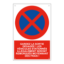 Gardez la sortie dégagée ! Les véhicules stationnés illégalement seront remorqués moyennant des frais !