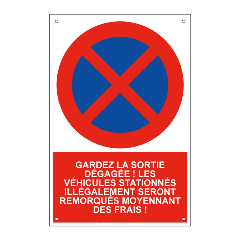 Gardez la sortie dégagée ! Les véhicules stationnés illégalement seront remorqués moyennant des frais !