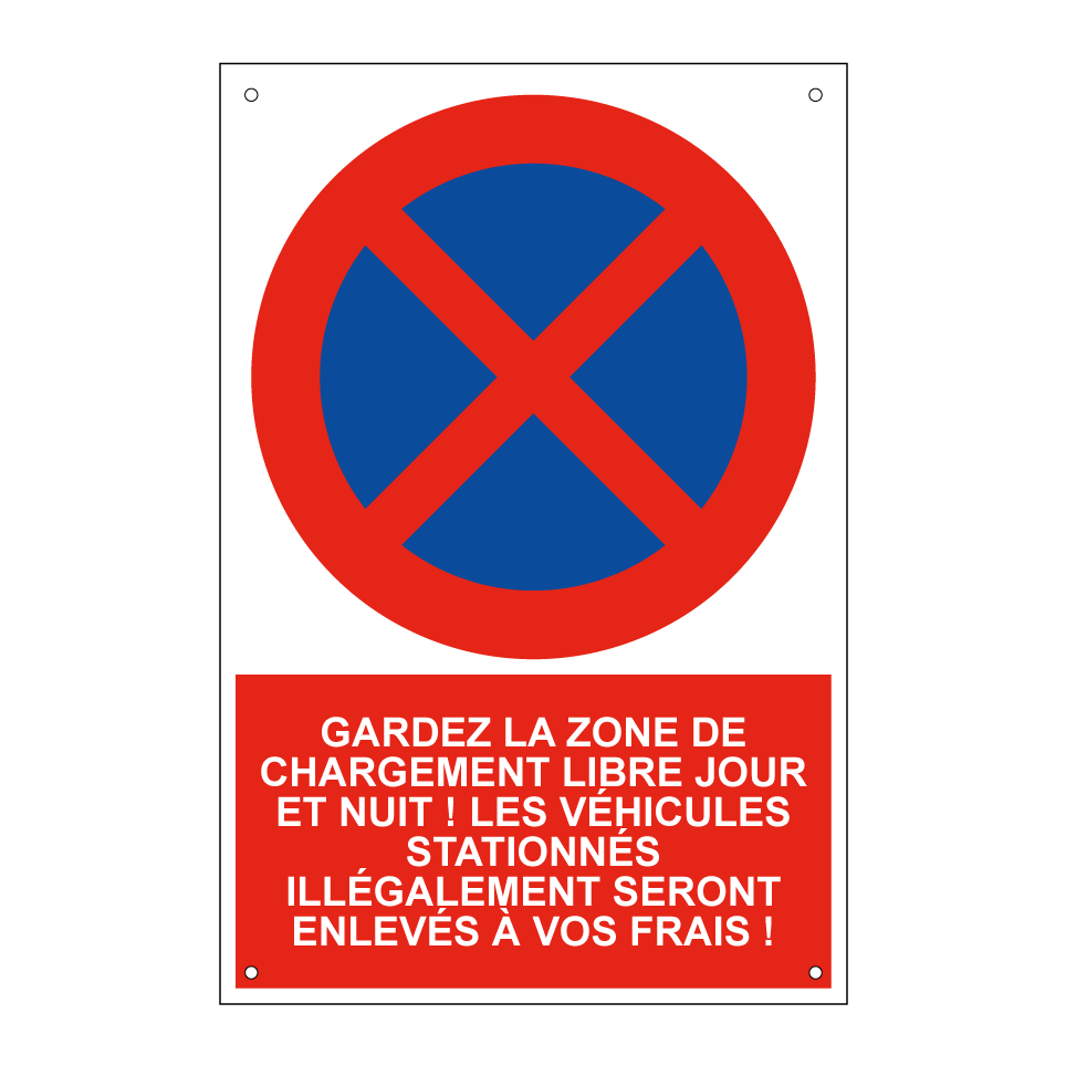 Gardez la zone de chargement libre jour et nuit ! Les véhicules stationnés illégalement seront enlevés à vos frais !