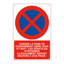 Gardez la zone de chargement libre jour et nuit ! Les véhicules stationnés illégalement seront enlevés à vos frais !