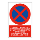 Gardez la zone de chargement libre jour et nuit ! Les véhicules stationnés illégalement seront enlevés à vos frais !