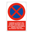 Garder la sortie des camions dégagée jour et nuit ! Les véhicules stationnés illégalement seront enlevés moyennant des frais !