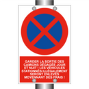 Garder la sortie des camions dégagée jour et nuit ! Les véhicules stationnés illégalement seront enlevés moyennant des frais !