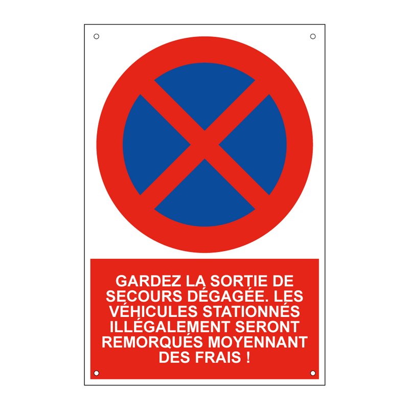 Gardez la sortie de secours dégagée. Les véhicules stationnés illégalement seront remorqués moyennant des frais !