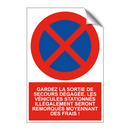 Gardez la sortie de secours dégagée. Les véhicules stationnés illégalement seront remorqués moyennant des frais !