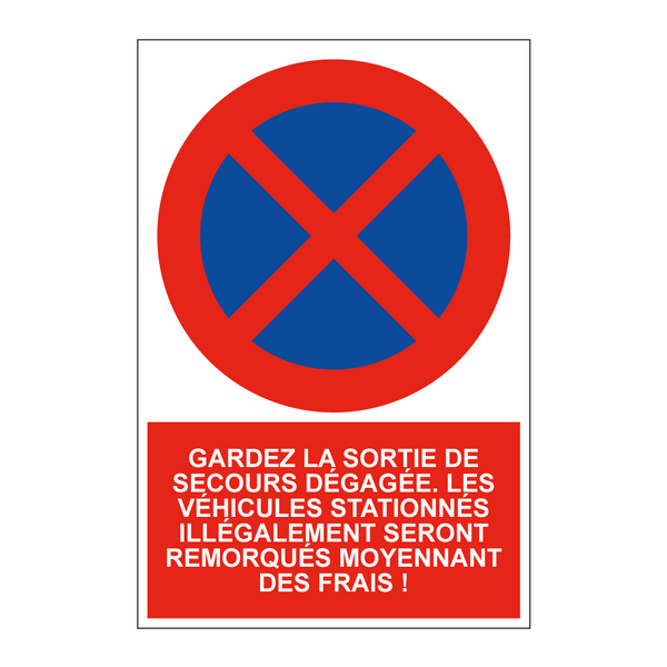 Gardez la sortie de secours dégagée. Les véhicules stationnés illégalement seront remorqués moyennant des frais !