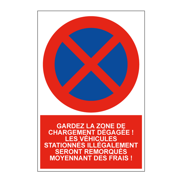 Gardez la zone de chargement dégagée ! Les véhicules stationnés illégalement seront remorqués moyennant des frais !