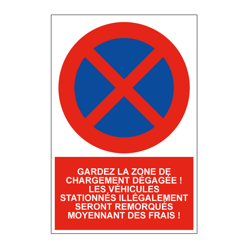 Gardez la zone de chargement dégagée ! Les véhicules stationnés illégalement seront remorqués moyennant des frais !