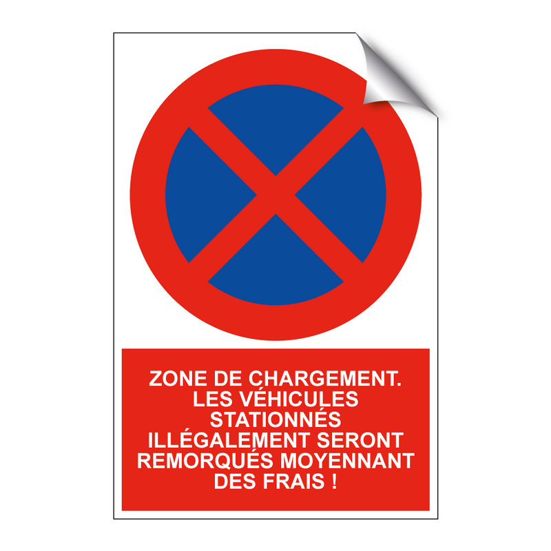 Zone de chargement. Les véhicules stationnés illégalement seront remorqués moyennant des frais !