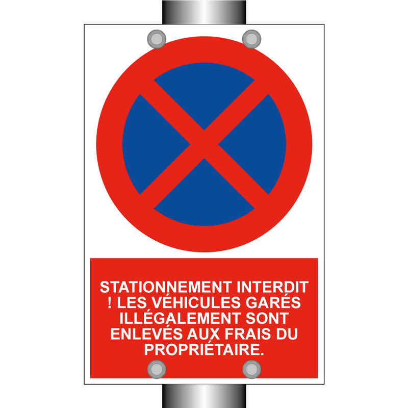 Stationnement interdit ! Les véhicules garés illégalement sont enlevés aux frais du propriétaire.