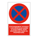 Stationnement interdit ! Les véhicules garés illégalement sont enlevés aux frais du propriétaire.