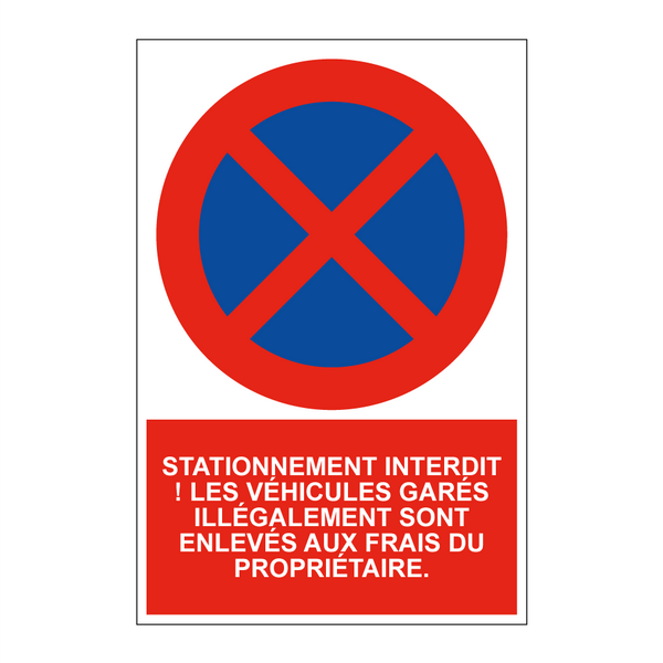 Stationnement interdit ! Les véhicules garés illégalement sont enlevés aux frais du propriétaire.