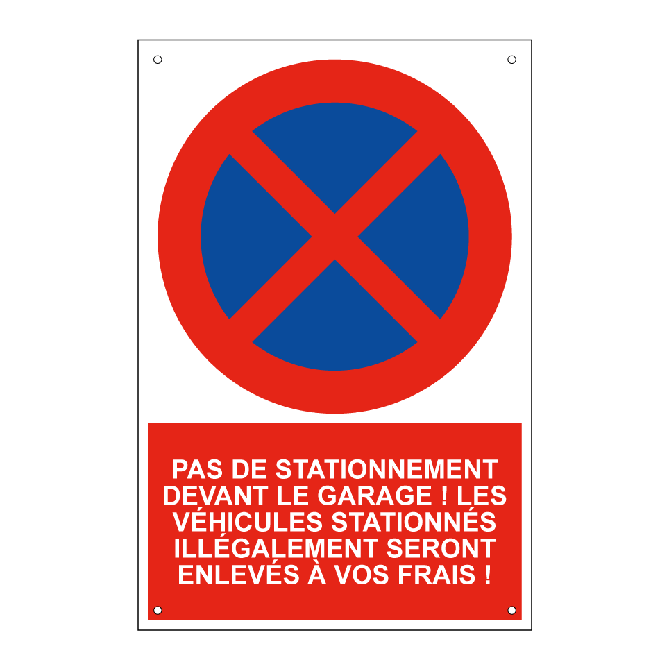 Pas de stationnement devant le garage ! Les véhicules stationnés illégalement seront enlevés à vos frais !