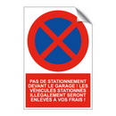 Pas de stationnement devant le garage ! Les véhicules stationnés illégalement seront enlevés à vos frais !