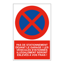 Pas de stationnement devant le garage ! Les véhicules stationnés illégalement seront enlevés à vos frais !
