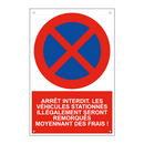 Arrêt interdit. Les véhicules stationnés illégalement seront remorqués moyennant des frais !
