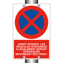 Arrêt interdit. Les véhicules stationnés illégalement seront remorqués moyennant des frais !