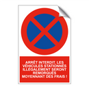 Arrêt interdit. Les véhicules stationnés illégalement seront remorqués moyennant des frais !