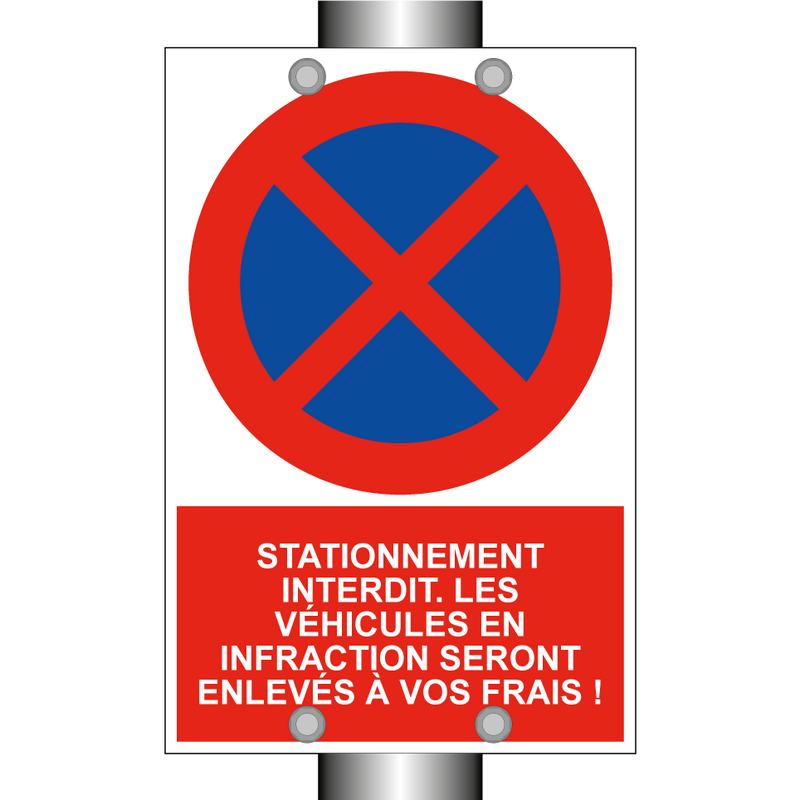 Stationnement interdit. Les véhicules en infraction seront enlevés à vos frais !