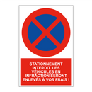 Stationnement interdit. Les véhicules en infraction seront enlevés à vos frais !