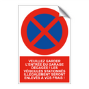 Veuillez garder l'entrée du garage dégagée ! Les véhicules stationnés illégalement seront enlevés à vos frais !